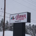 Ojibwa Casino is located right off M-28: 105 Acre Trail, Marquette, MI 49855